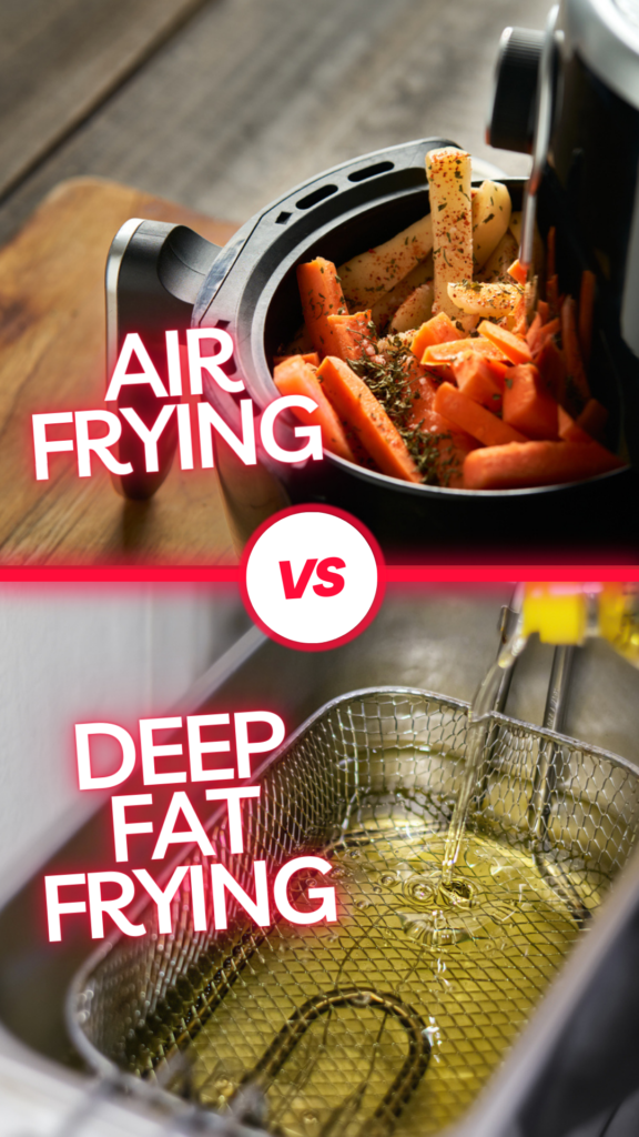 Air Frying Vs Deep Fat Frying